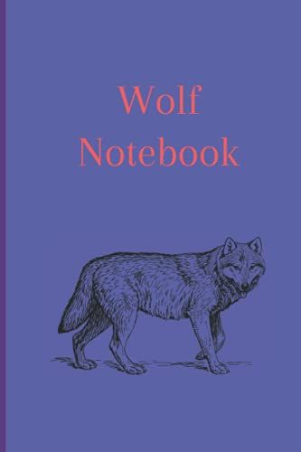 Wolf Notebook: For Your Notes Or Give As A Gift