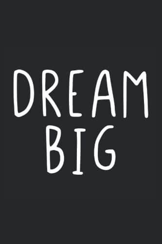 Dream Big: Lustiges Notizbuch A5 | Lustiges Tagebuch | Lustiges Notizbuch | 120 Seiten | Tolles Geschenk Für Freunde Und Familie | Notizbuch Liniert | Tagebuch Liniert | Planer