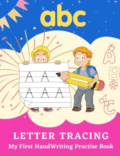 Letter Tracing Book For Kids: First-Time Learn To Write Letter Tracing Books For Preschoolers. Best Abc Alphabet And Numbers Tracing Handwriting Practice Book For Your Little Angels.