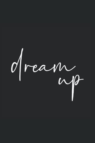Dream Up: Lustiges Notizbuch A5 | Lustiges Tagebuch | Lustiges Notizbuch | 120 Seiten | Tolles Geschenk Für Freunde Und Familie | Notizbuch Liniert | Tagebuch Liniert | Planer