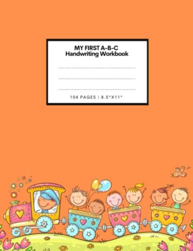 My First Abc Handwriting Workbook: Kindergarten Abc Workbook, Preschool Abc Workbook, My First Preschool Pre-Handwriting, Pen Control & Upper & Lowercase Letter Tracing For Age 4-7 ,8.5 X 11 Inches)