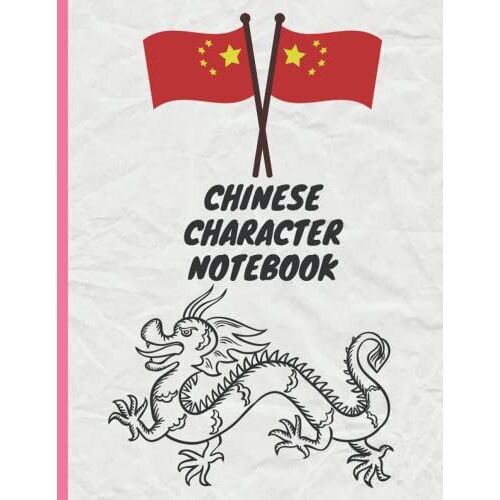 Chinese Character Notebook: Large Notebook - Practice Writing Chinese Exercise Book For Mandarin Handwriting Characters