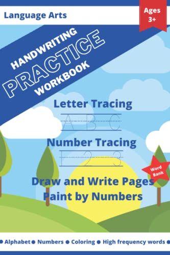 Handwriting Practice Workbook For Kids Ages 3+: Manuscript Handwriting, Practice Printing And Letter Tracing Uppercase And Lowercase Alphabet, Numbers, Coloring, High Frequency Words.