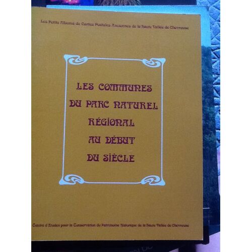 Les Communes Du Parc Naturel Regional Au Debut Du Siecle (Les Petits Albums De Cartes Postales Anciennes De La Haute Vallee De Chevreuse) 1984