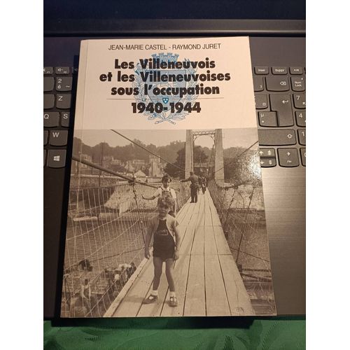 Les Villeneuvois Et Les Villeneuvoises Sous L'occupation 1940-1944 - Villeneuve Saint Georges (91)