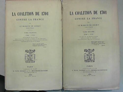 Courcy (Marquis De) : La Coalition De 1701 Contre La France. Tomes 1 Et 2. Compl