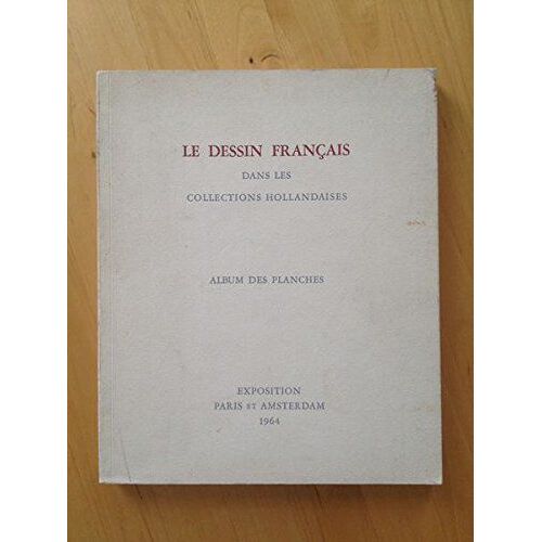Le Dessin Français Dans Les Collections Hollandaises 1964