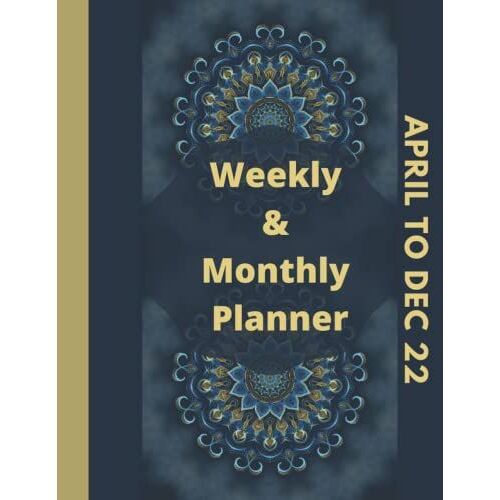 Weekly And Monthly Planner 2022: April To December 2022 Weekly And Monthly Planner, Large 9 Months Calendar Planner With Mandala Cover Design