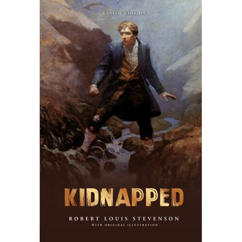 Kidnapped: By Robert Louis Stevenson With Original Illustrations