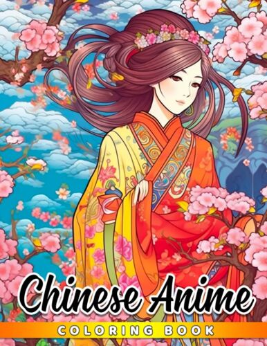 Chinese Anime Coloring Book: Cute Chinese Animations Coloring Pages For All Ages Stress Relief & Relaxation