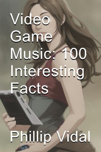 Video Game Music: 100 Interesting Facts