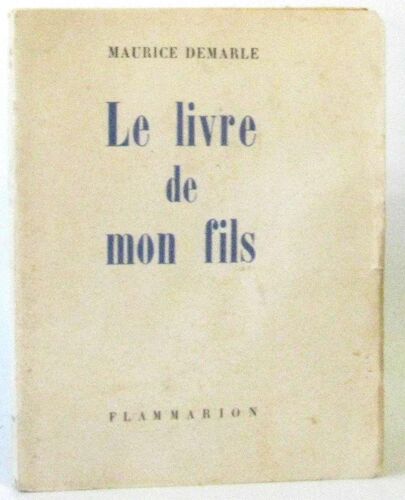 Le Livre De Mon Fils, Ou Initiation Paternelle Des Petits Garcons Au Probleme Sexuel