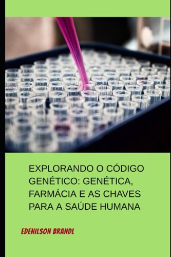 Explorando O Código Genético: Genética, Farmácia E As Chaves Para A Saúde Humana