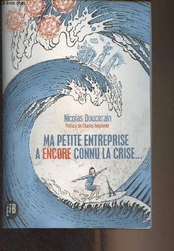 Ma Petite Entreprise A (Encore) Connu La Crise...