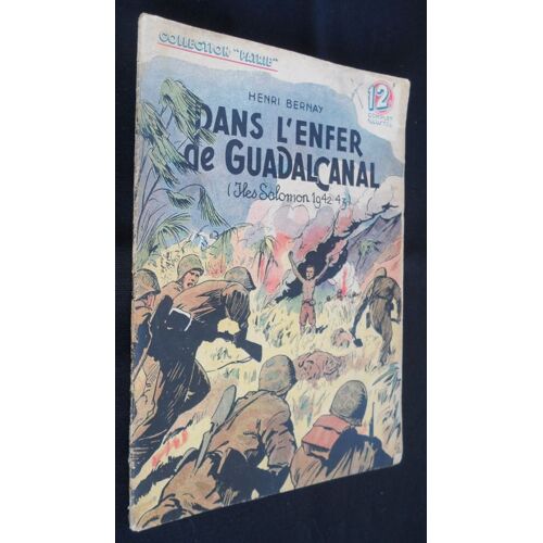 Dans L'enfer De Guadalcanal (Iles Salomon 1942-43) (Collection "Patrie" N°47)