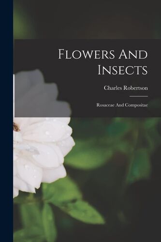 Flowers And Insects: Rosaceae And Compositae