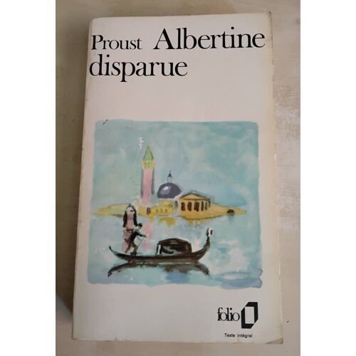 Marcel Proust - Albertine Disparue - Éditions Folio