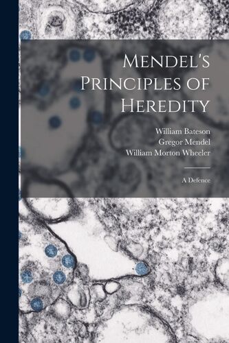 Mendel's Principles Of Heredity; A Defence
