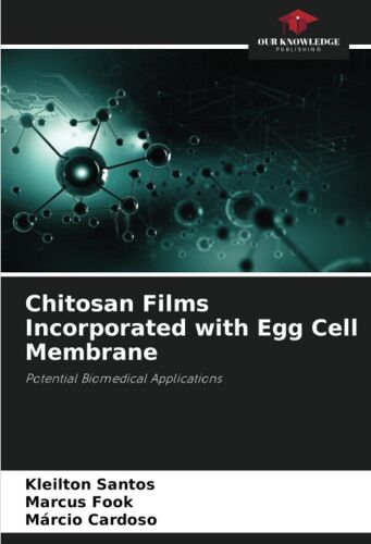 Chitosan Films Incorporated With Egg Cell Membrane