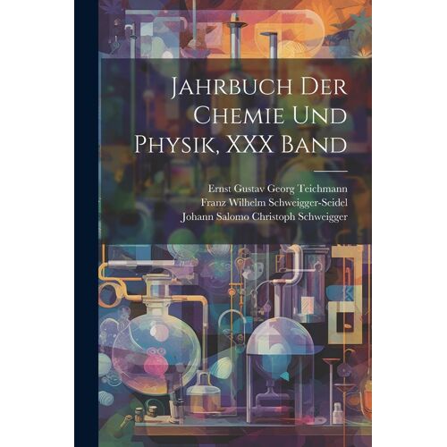 Jahrbuch Der Chemie Und Physik, Xxx Band