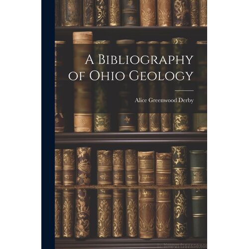 A Bibliography Of Ohio Geology