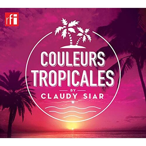 Couleurs Tropicales By Claudy Siar