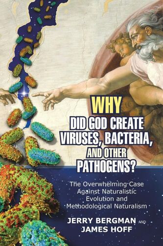 Why Did God Create Viruses, Bacteria, And Other Pathogens?