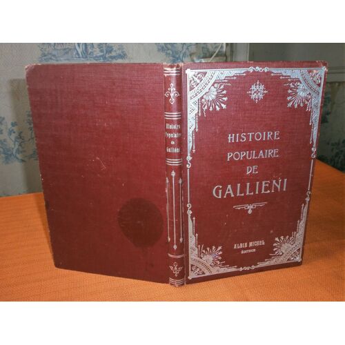 Histoire Populaire Du Général Galliéni , 1849 - 1916 , Ouvrage Illustré , Paul Brulat , Albin Michel 1936 , Biographie Histoire Militaire