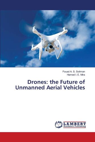 Drones: The Future Of Unmanned Aerial Vehicles