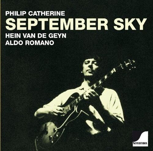 Philip Catherine , Hein Van De Geyn , Aldo Romano : " September Sky " (Original Edition - 1988)