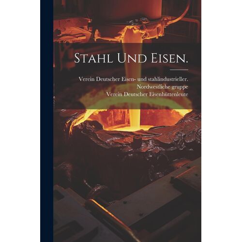 Stahl Und Eisen.
