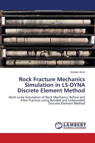 Rock Fracture Mechanics Simulation In Ls-Dyna Discrete Element Method