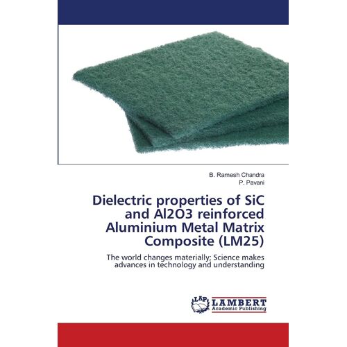 Dielectric Properties Of Sic And Al2o3 Reinforced Aluminium Metal Matrix Composite (Lm25)
