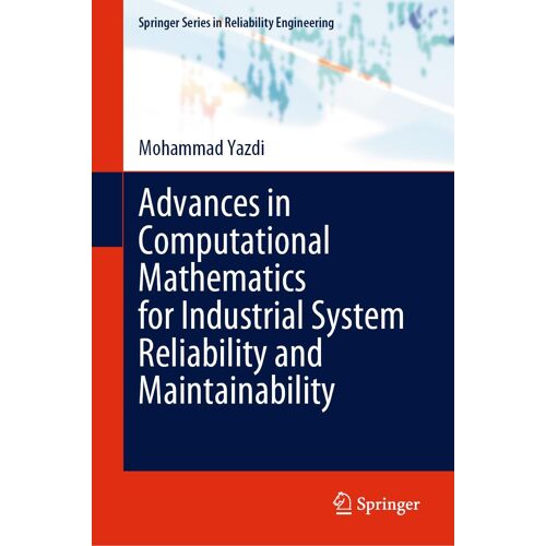 Advances In Computational Mathematics For Industrial System Reliability And Maintainability