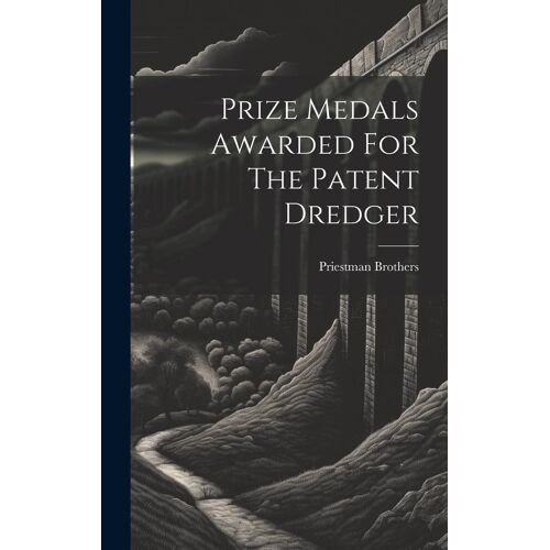 Prize Medals Awarded For The Patent Dredger