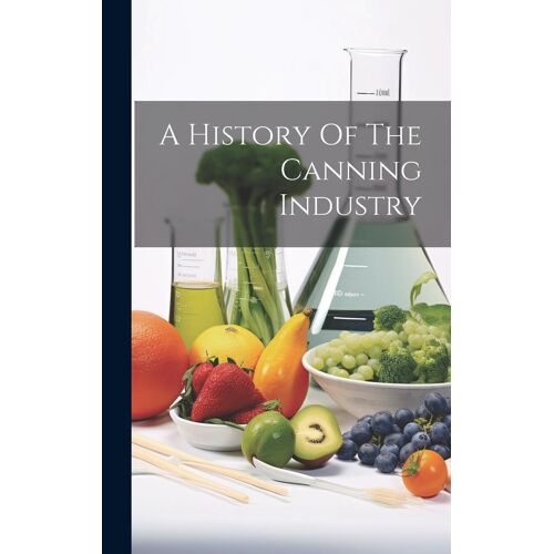A History Of The Canning Industry