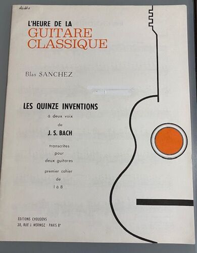 L'heure De La Guitare Classique - Les Quinze Inventions À Deux Voix De J.S. Bach Blas Sanchez
