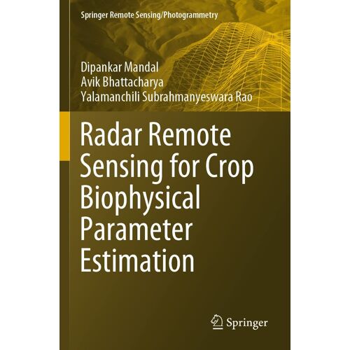 Radar Remote Sensing For Crop Biophysical Parameter Estimation