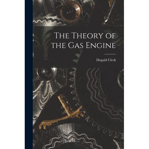 The Theory Of The Gas Engine