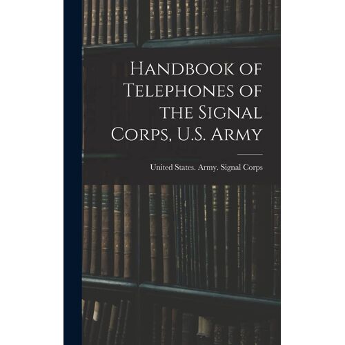 Handbook Of Telephones Of The Signal Corps, U.S. Army