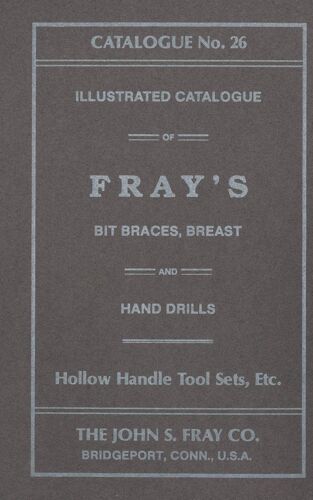 The John S. Fray Company 1911 Catalogue No. 26