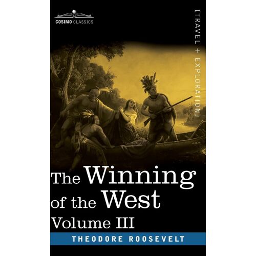 The Winning Of The West, Vol. Iii (In Four Volumes)