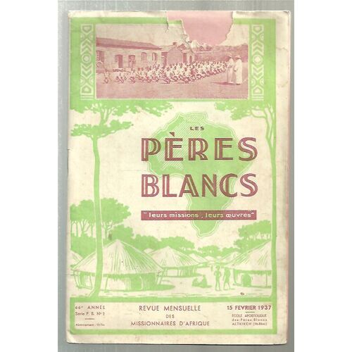 Les Peres Blancs - Leurs Missions - Leurs Oeuvres - 15 Fevrier 1937