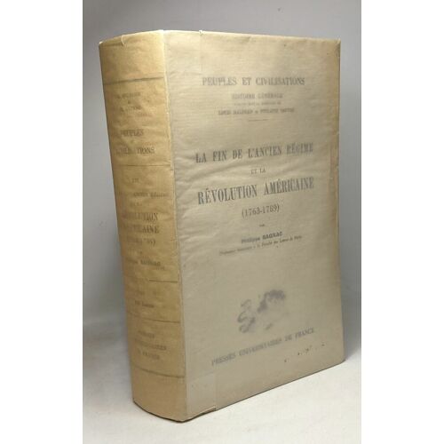La Fin De L'ancien Régime Et La Révolution Américaine (1763-1789) --- Peuples Et Civilisations - Histoire Générale - Tome Xii