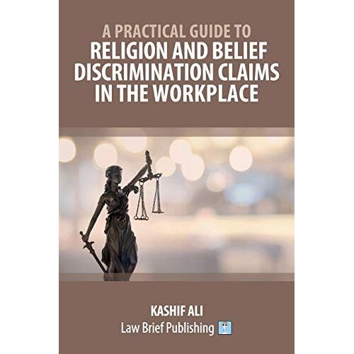 A Practical Guide To Religion And Belief Discrimination Claims In The Workplace