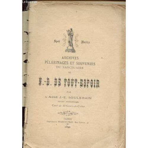 Archives Pèlerinages Et Souvenirs Du Sanctuaire De Notre Dame De Tout Espoir.