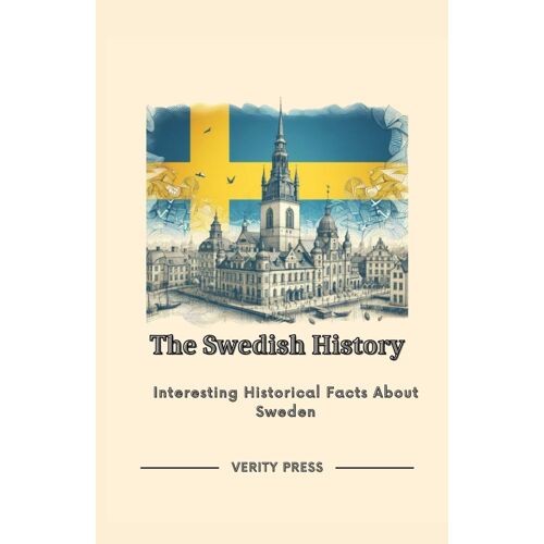 The Swedish History: Interesting Historical Facts About Sweden