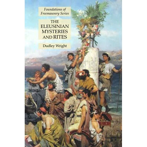The Eleusinian Mysteries And Rites
