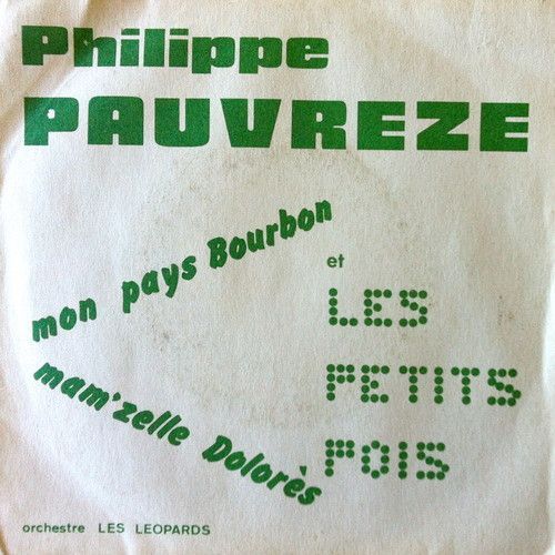 Philippe Pauvreze Et Les Petits Pois "Mon Pays Bourbon/Mam'zelle Dolorès"