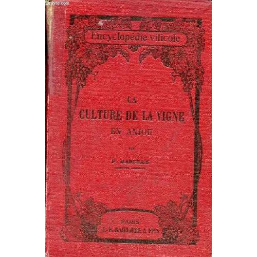 La Culture De La Vigne En Anjou - Collection Encyclopédie Viticole.